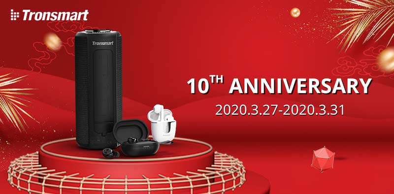 Tronsmart Celebrates Their 10th Anniversary With A 70 Savings For You The Gadgeteer