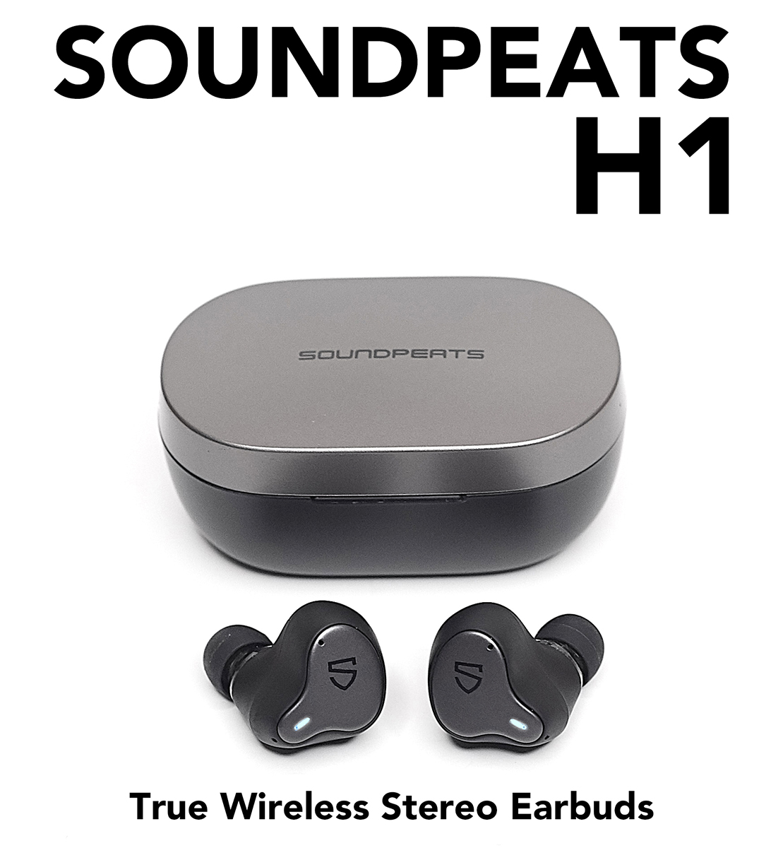 Soundpeats H1 True Wireless Stereo Earbuds review - The Gadgeteer
