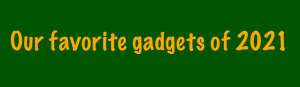 favorite gadgets2021