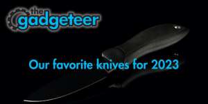 gadgeteer fav knives 2023